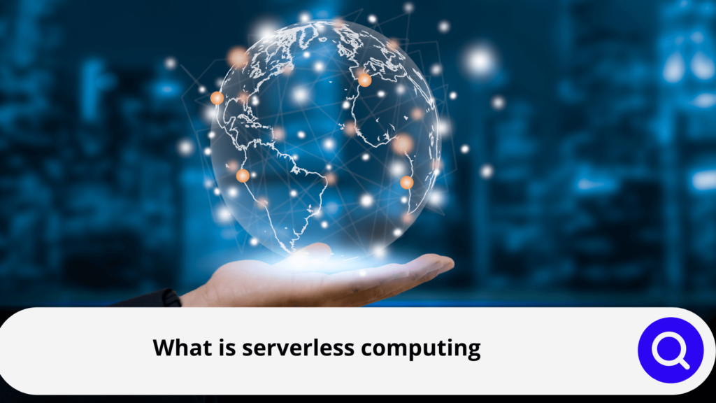 What is serverless computing
