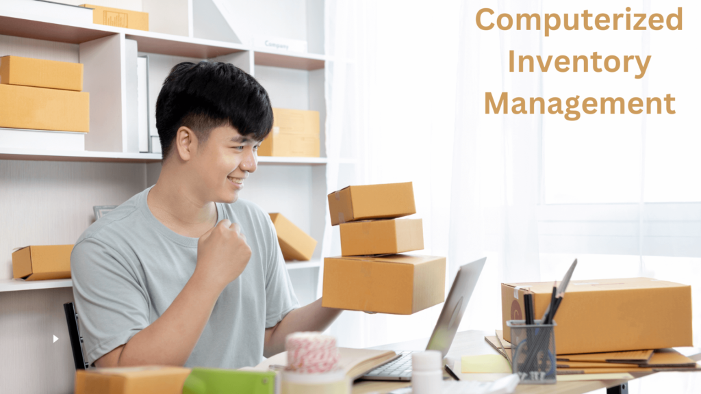 Computerized Inventory Management - Application of computer in business