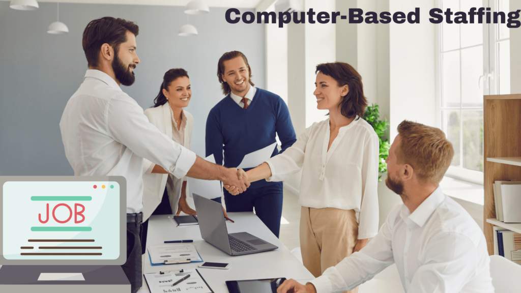 application of computer in business Computer-Based Staffing